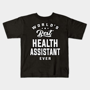 World's Best Health Assistant Ever Kids T-Shirt